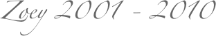 Zoey 2001 - 2010